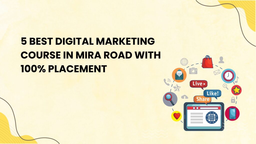 5 best digital marketing course in mira road with 100% placement